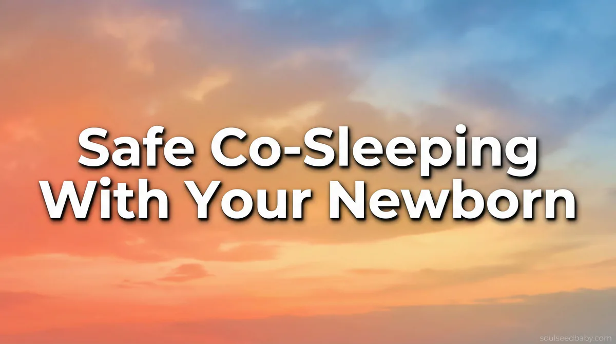 Safe Co-Sleeping With Your Newborn: Practices, Guidelines, and Honest Trade-Offs - SoulSeed Baby Names blog header image