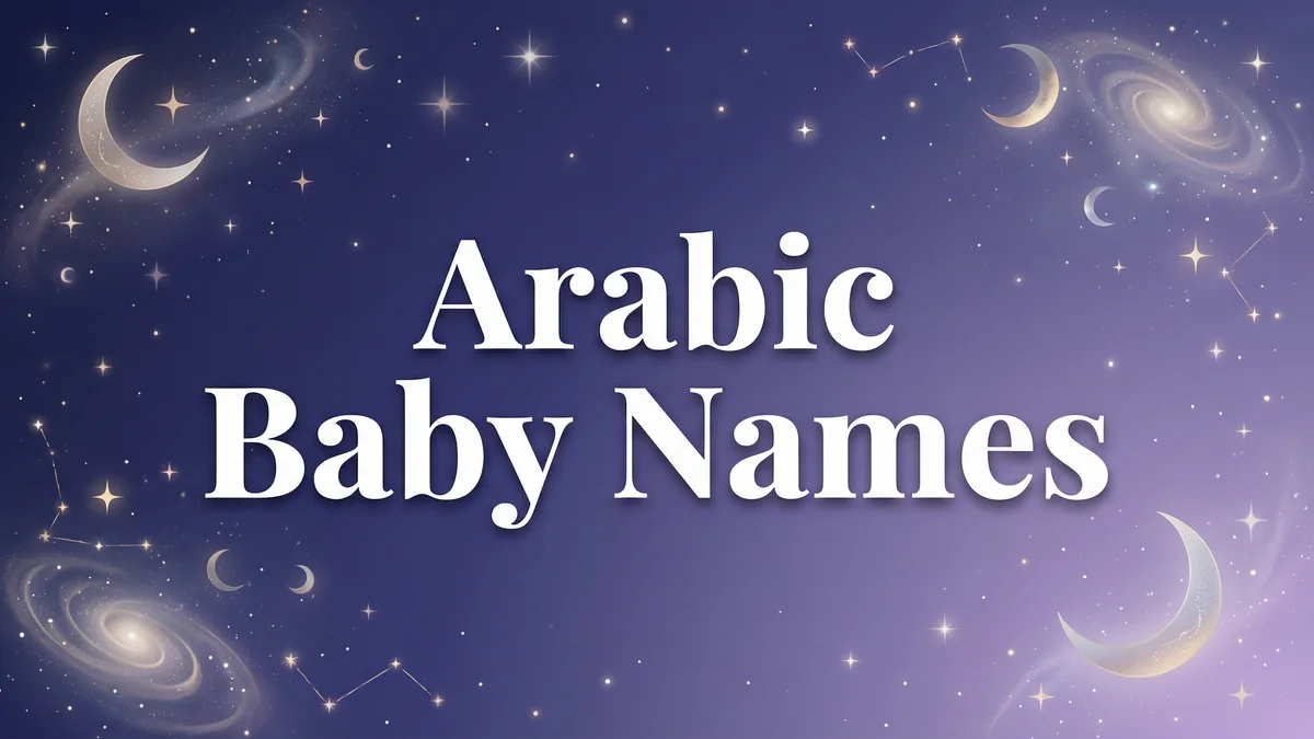 Arabic Baby Names: 80+ Beautiful Middle Eastern Names With Deep Meaning - SoulSeed Baby Names blog header image