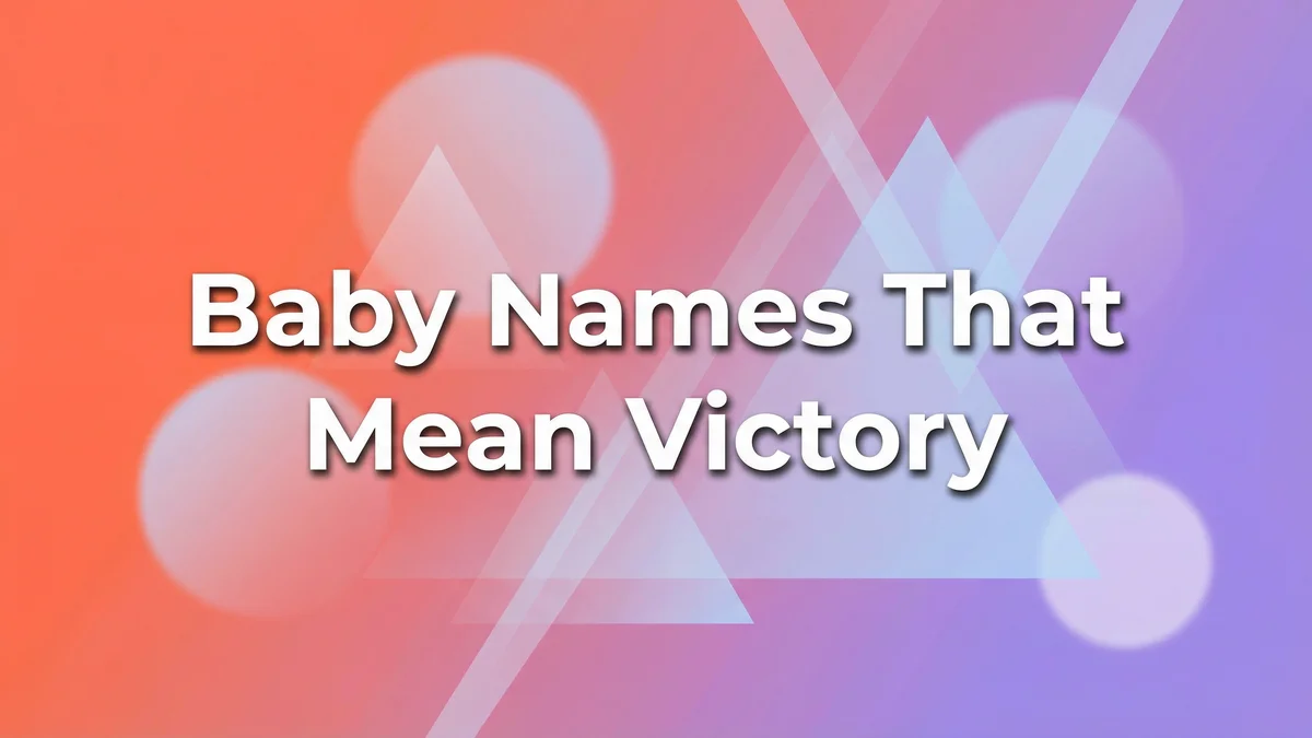 Baby Names That Mean Victory: 80+ Triumphant Names for Your Little Champion - SoulSeed Baby Names blog header image