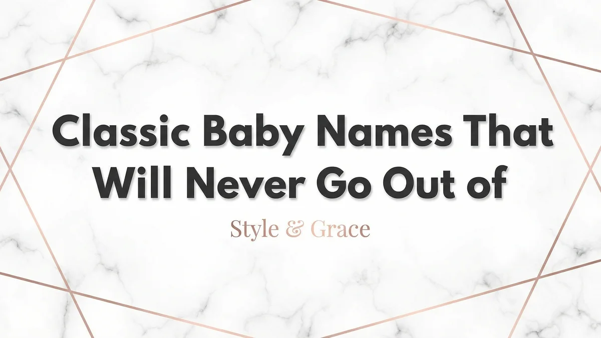 Classic Baby Names That Will Never Go Out of Style: 75+ Timeless Choices - SoulSeed Baby Names blog header image