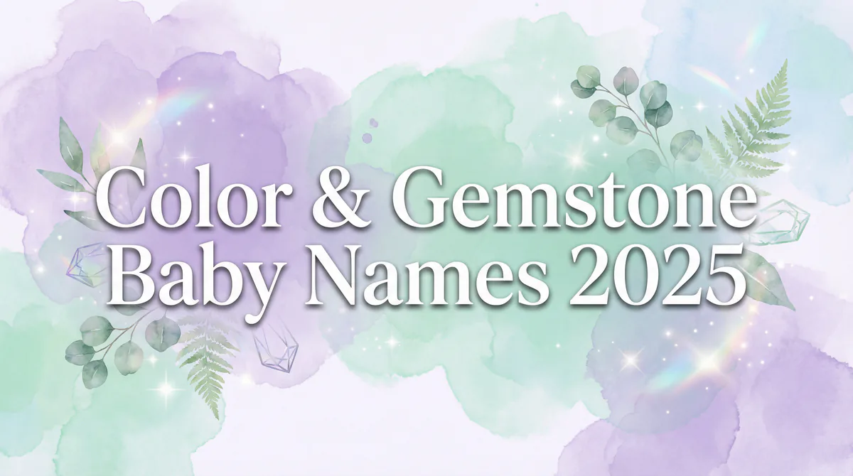 Color & Gemstone Baby Names 2025: 100 Brilliant Names That Sparkle - SoulSeed Baby Names blog header image