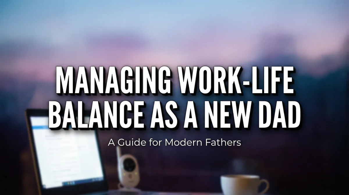 Managing Work-Life Balance as a New Dad: Making Career and Parenting Coexist - SoulSeed Baby Names blog header image