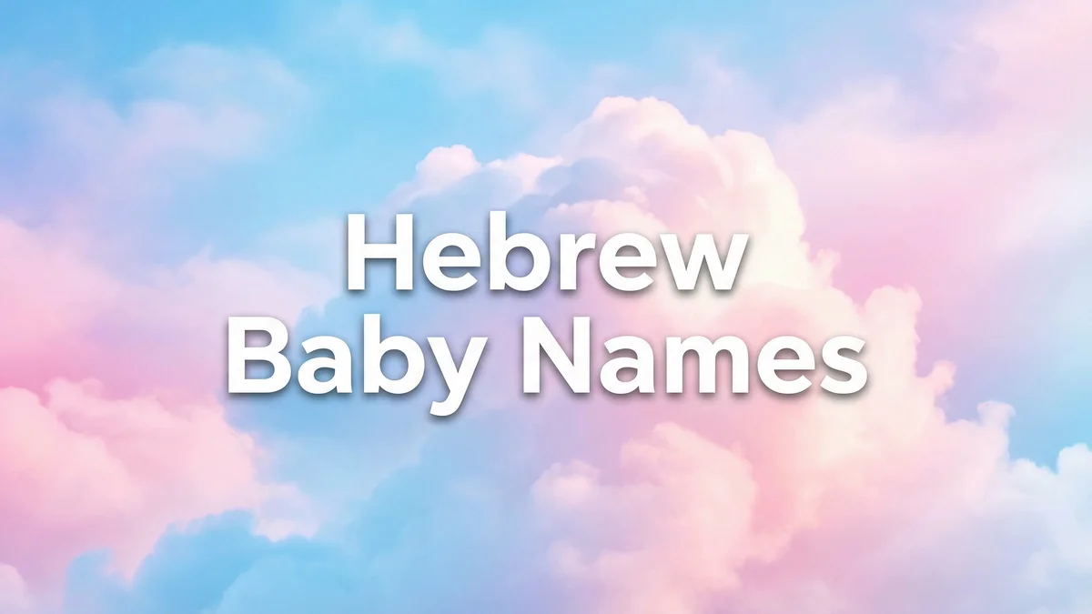 Hebrew Baby Names: 85+ Jewish Names With Ancient Meaning - SoulSeed Baby Names blog header image