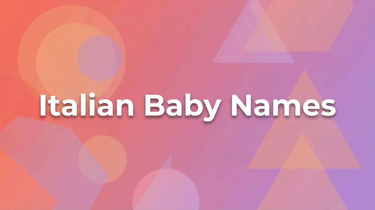 Italian Baby Names: 85+ Bella Names With Romance and Tradition - SoulSeed Baby Names blog header image