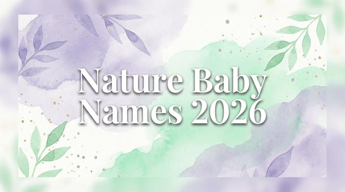 Nature Baby Names 2026: 100 Names from Earth, Sky, and Sea - SoulSeed Baby Names blog header image