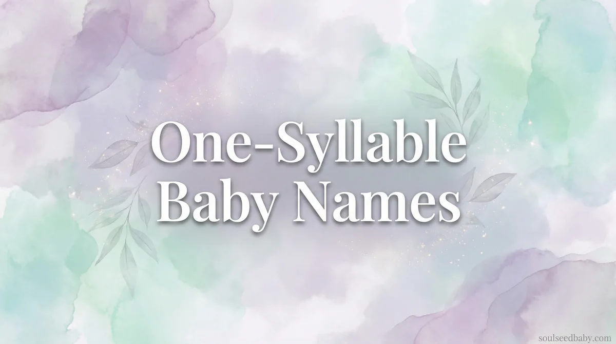 One-Syllable Baby Names That Pack a Punch: 100+ Short Names With Big Impact - SoulSeed Baby Names blog header image