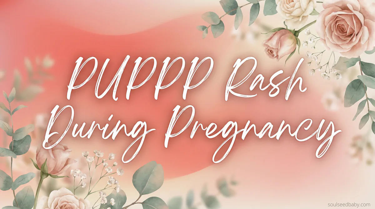 PUPPP Rash During Pregnancy What It Is, Why It Happens, and How to Treat It - SoulSeed Baby Names