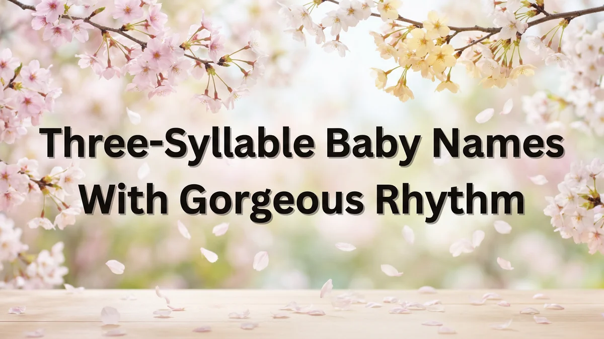 Three-Syllable Baby Names With Gorgeous Rhythm: 85+ Names That Sound Like Music - SoulSeed Baby Names blog header image