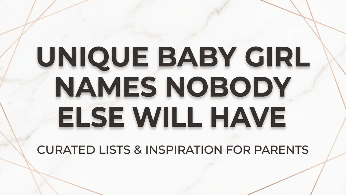Unique Baby Girl Names Nobody Else Will Have: 150+ Hidden Gems - SoulSeed Baby Names blog header image