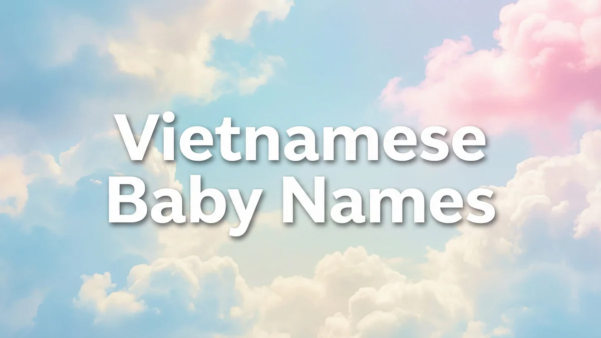 Vietnamese Baby Names: 65+ Beautiful Names With Poetic Meanings - SoulSeed Baby Names blog header image